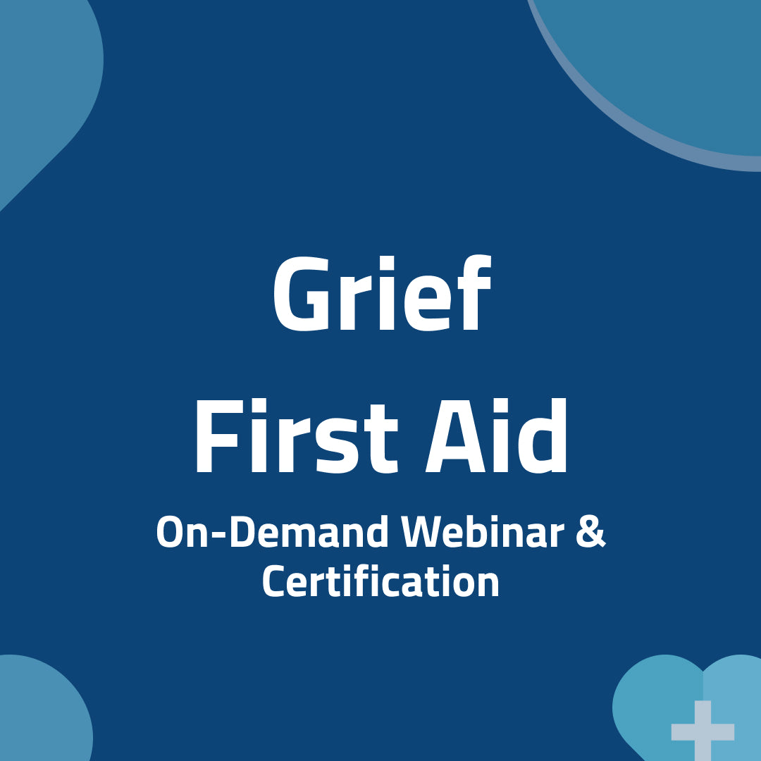 Grief First Aid: On Demand